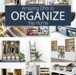 Collage featuring 12 of the 50+ incredible DIY projects for organizing the home, with wording inside a navy box.