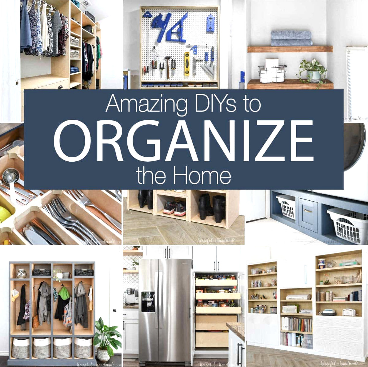 Collage of household organization projects with the wording "Incredible DIY Projects to Organize the Home"